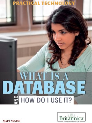 cover image of What Is a Database and How Do I Use It?